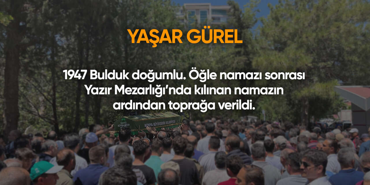 Konya'da bugün vefat edenler | 10 Haziran 2026 17
